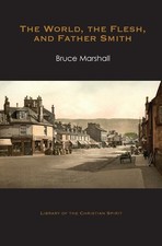 The World, the Flesh, and Father Smith (Library of the Christian Spirit, Band 2)