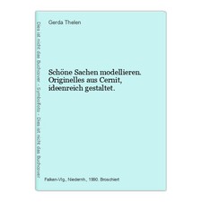 Schöne Sachen modellieren. Originelles aus Cernit, ideenreich gestaltet. Thelen,