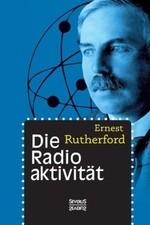 Rutherford - Die Radioaktivitt - Neues Taschenbuch oder Softback - M555z