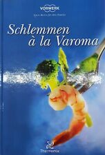 VORWERK THERMOMIX TM21 KOCHBUCH "SCHLEMMEN À LA VAROMA" ZUM DAMPFGARAUFSATZ