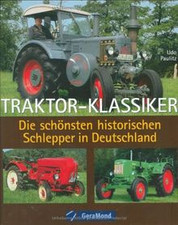 Traktor-Klassiker: Die schönsten historischen Schlepper ... | Buch | Zustand gut