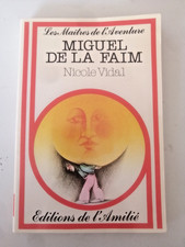 NICOLE VIDAL - MIGUEL DE LA FAIM - HATIER 1984