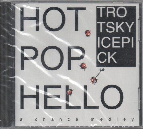 Trotsky icepick hot pop hello - hot,