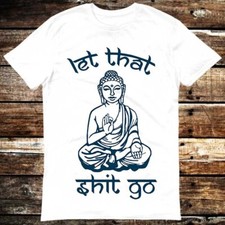 T-Shirt Let That Sht Go