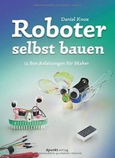 Roboter selbst bauen: 13 Bot-Anleitungen für Maker ... | Buch | Zustand sehr gut