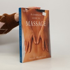 A Complete Guide to Massage 
