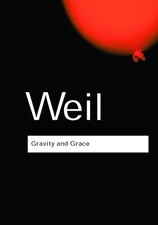 Gravity and Grace, Simone Weil