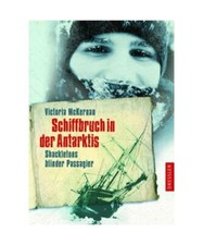 Schiffbruch in der Antarktis - Shackletons blinder Passagier, Victoria McKernan