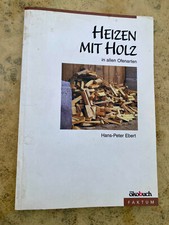 HEIZEN MIT HOLZ  in allen Ofenarten  Hans-Peter Ebert  ökobuch  FAKTUM   #102