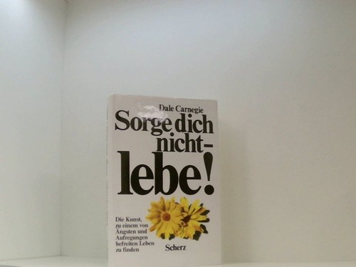 Sorge dich nicht lebe die - sorge,
