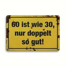 Blechschild 60 ist wie 30 nur