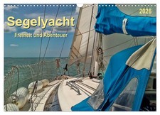 Segelyacht - Freiheit und Abenteuer (Wandkalender 2026 DIN A3 quer), CALVENDO Mo