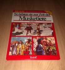 Pierre Miquel, So lebten sie zur Zeit der Musketiere 1610 - 1690 / Tesslof 27897