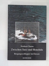 Zwischen Suez und Honolulu: Bergungsschlepper im Einsatz. Clasen, Norbert: