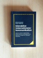 Interaktive Unternehmenskommunikation. Internet, Intranet, Datenbanken, Online-D