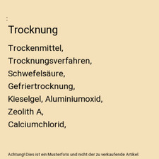 Trocknung: Trockenmittel, Trocknungsverfahren, Schwefelsäure, Gefriertrocknung,
