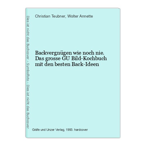Backvergnügen wie noch - , nie