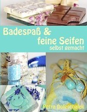 Badespaß  feine Seifen: selbst gemacht von Dolesch... | Buch | Zustand sehr gut