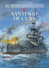 Die Großen Seeschlachten / Santiago de Cuba 1898 | Jean-Yves Delitte | 2023