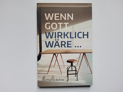 Wenn gott wirklich wäre - wenn,