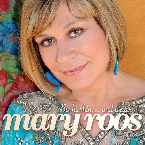 Mary roos bis hierhin und - bis, hierhin...