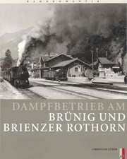 Dampfbetrieb am Brünig und