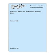 Technik und Verkehr. Serie XVI: Eisenbahn-Bauten (10 Bilder)