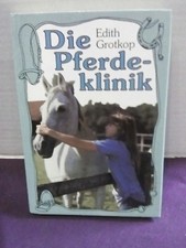 Die Pferdeklinik.  Edith Grotkop