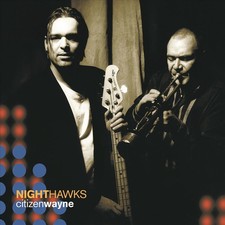 NIGHTHAWKS - CITIZEN WAYNE NEW