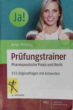 Prüfungstrainer pharmazeutische Praxis und Recht : 555 Originalfragen mit Antwor