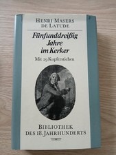 Henri Masers de Latude:  Fünfunddreissig Jahre im Kerker 