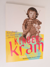 Kinderkram - Kindheit in Hannover 1800 bis heute 1999  Wunstorf Peine Hildesheim