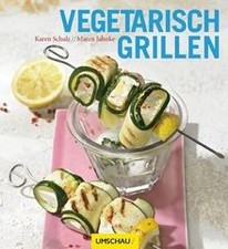Vegetarisch grillen von Karen Schulz, Maren Jahnke | Buch | Zustand gut