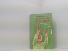 Schöne alte Kinderspiele: Ideen für Kinder aller Altersstufen (Piper Taschenbuch