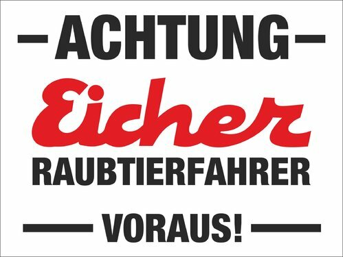 Eicher schild achtung - schild, "achtung