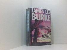 Straße der Gewalt: Ein Dave-Robicheaux-Krimi, Band 13 James Lee Burke ; aus dem 