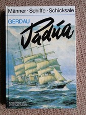 Koehler: Männer, Schiffe, Schicksale  - Kapitän Kurt Gerdau - Viermastbark Padua