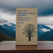 Umarmen möcht ich dich: Briefe an einen Therapeuten. (Nr. 3299) Habel, Luise