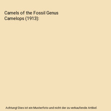 Camels of the Fossil Genus Camelops [1913], Oliver Perry Hay