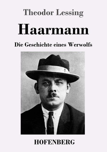 Haarmann die geschichte - die,