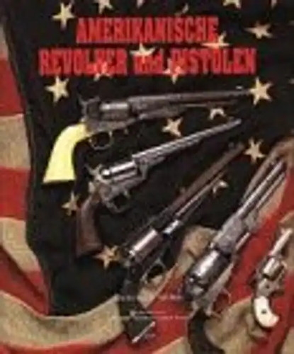 Amerikanische revolver und - amerikanische,