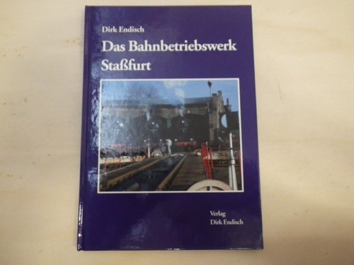 Endisch das bahnbetriebswerk - endisch,