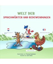 Welt der Sprichwörter und Redewendungen: 400 lustige Sprichwörter aus über 70