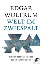 Welt im Zwiespalt : eine andere Geschichte des 20. J... | Edgar Wolfrum