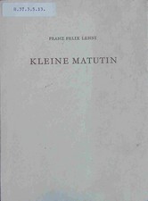Kleine Matutin. Gedichte. Lehni, Franz Felix: