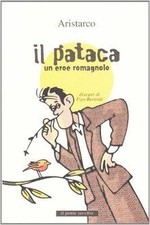 Il «pataca». Un eroe romagnolo von Aristarco | Buch | Zustand wie neu