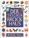 (Brockhaus) Der Taschen Brockhaus, Geb, Unsere Welt von ... | Buch | Zustand gut