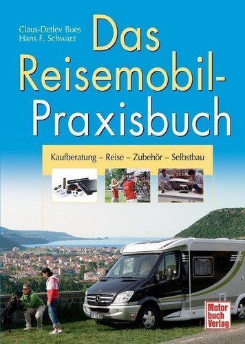Das reisemobil praxisbuch - das, reisemobil-praxisbuch