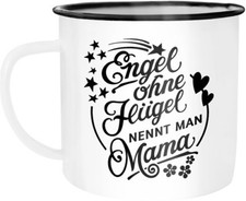 Emaille Tasse Becher Engel ohne Flügel nennt man Mama Muttertag Kaffeetasse