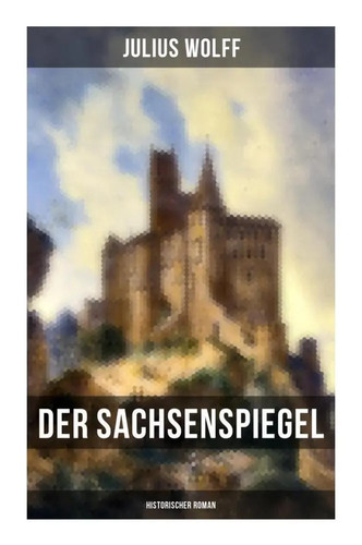 Der sachsenspiegel - der,
